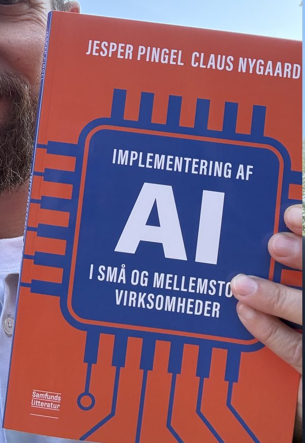 Bogen Implementering af AI i små og mellemstore virksomheder af Jesper Pingel og Claus Nygaard